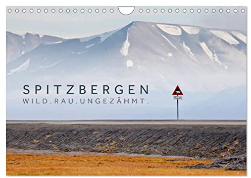 Spitzbergen - Wild.Rau.Ungezähmt. (Wandkalender 2026 DIN A4 quer), CALVENDO Monatskalender: Landschaftsaufnahmen aus der europäischen Arktis. (CALVENDO Natur)