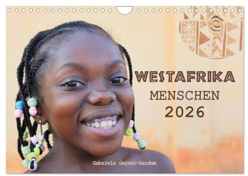 Westafrika Menschen 2026 (Wandkalender 2026 DIN A4 quer), CALVENDO Monatskalender: Gesichter vom schwarzen Kontinent - eine Bilderreise durch das westliche Afrika (CALVENDO Menschen)