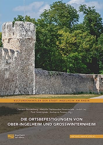 Die Ortsbefestigungen von Ober-Ingelheim und Großwinternheim (Kulturdenkmäler der Stadt Ingelheim am Rhein)