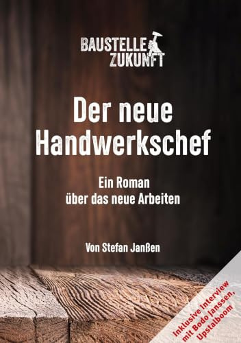 Der neue Handwerkschef: Ein Roman über das Neue Arbeiten