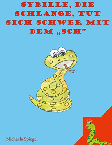 Sybille, die Schlange, tut sich schwer mit dem Sch: Format:17x22