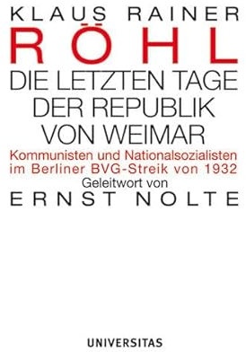 Die letzten Tage der Republik von Weimar: Kommunisten und Nationalsozialisten im Berliner BVG-Streik von 1932