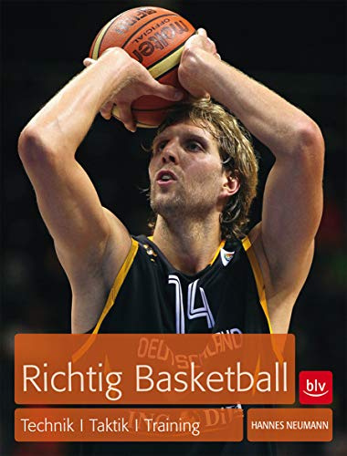 Richtig Basketball: Technik, Taktik, Training (BLV Sport, Fitness & Training)