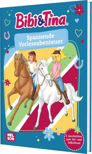 Bibi & Tina: Spannende Vorleseabenteuer: 4 Geschichten zum Vor- und Selbstlesen