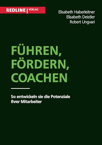 Führen Fördern Coachen: So Entwickeln Sie Die Potenziale Ihrer Mitarbeiter