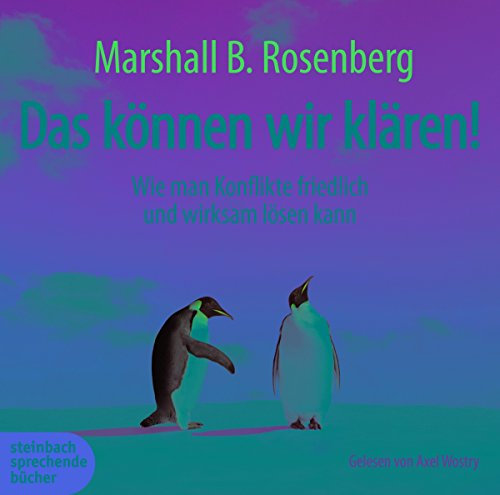 Das können wir klären!: Wie man Konflikte friedlich und wirksam lösen kann