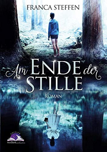 Am Ende der Stille: Roman