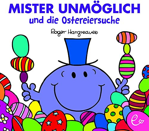 Mister Unmöglich und die Ostereiersuche: Mister Unmoglich und die Ostereiersuche (Mr. Men und Little Miss)