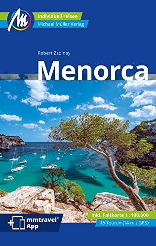 Menorca Reiseführer Michael Müller Verlag: Individuell reisen mit vielen praktischen Tipps (MM-Reisen)