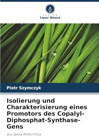 Isolierung und Charakterisierung eines Promotors des Copalyl-Diphosphat-Synthase-Gens: aus Salvia Miltiorrhiza