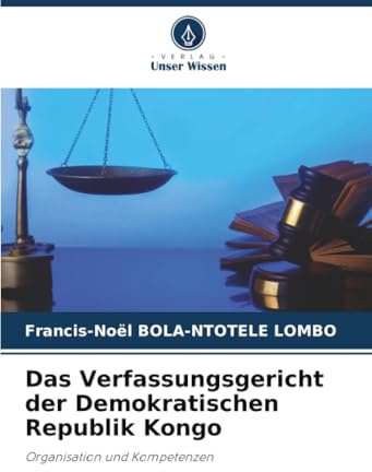 Das Verfassungsgericht der Demokratischen Republik Kongo: Organisation und Kompetenzen