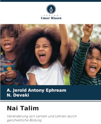Nai Talim: Veränderung von Lernen und Lehren durch ganzheitliche Bildung