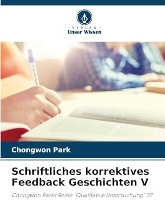 Schriftliches korrektives Feedback Geschichten V: Chongwon Parks Reihe Qualitative Untersuchung 77