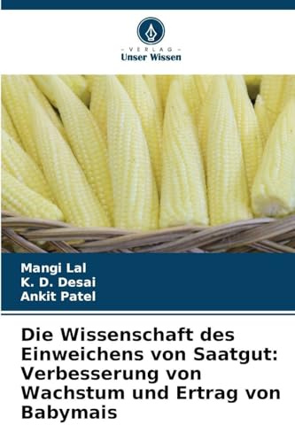 Die Wissenschaft des Einweichens von Saatgut: Verbesserung von Wachstum und Ertrag von Babymais