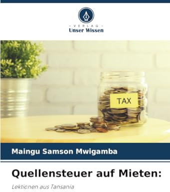 Quellensteuer auf Mieten:: Lektionen aus Tansania