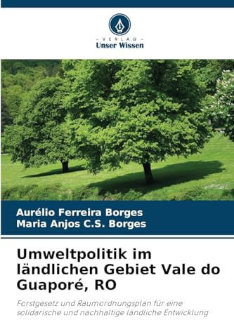 Umweltpolitik im ländlichen Gebiet Vale do Guaporé, RO: Forstgesetz und Raumordnungsplan für eine solidarische und nachhaltige ländliche Entwicklung