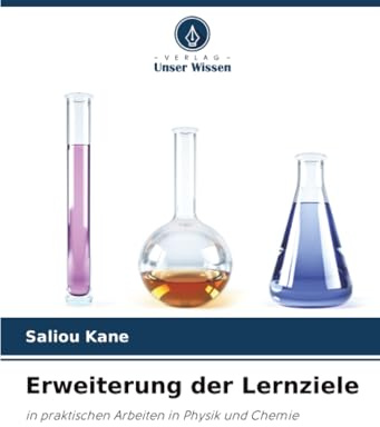 Erweiterung der Lernziele: in praktischen Arbeiten in Physik und Chemie