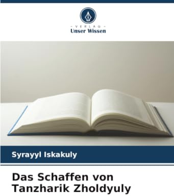 Das Schaffen von Tanzharik Zholdyuly: DE