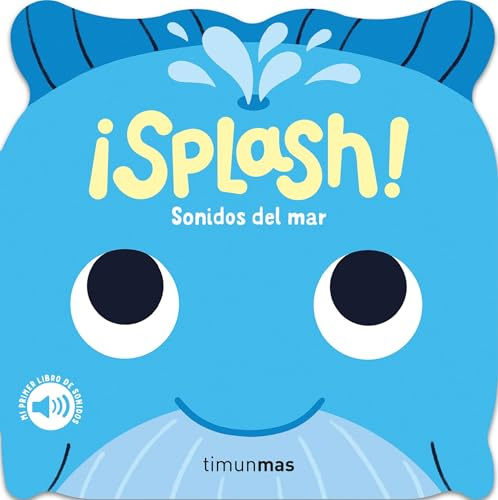 ¡Splash! Sonidos del mar. Mi primer libro de sonidos (Libros con sonido)