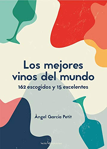 Los mejores vinos del mundo: 162 escogidos y 15 excelentes: 7 (Sensaciones)