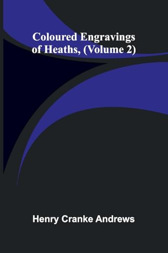 Coloured Engravings Of Heaths; (Volume 2)