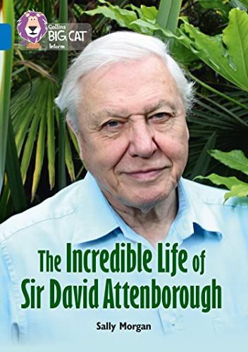 Collins Big Cat – The Incredible Life of David Attenborough: Band 16/Sapphire