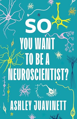 So You Want to Be a Neuroscientist?