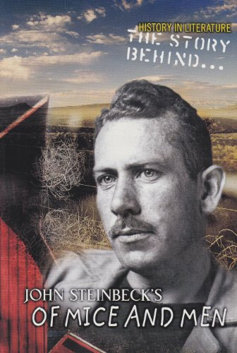 The Story Behind John Steinbeck's Of Mice and Men (History in Literature)