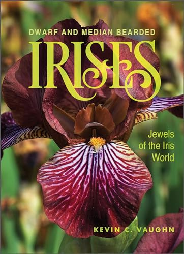 Dwarf and Median Bearded Irises: Jewels of the Iris World