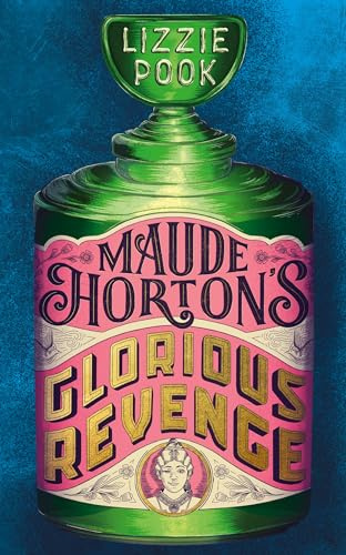 Maude Horton's Glorious Revenge: A Gothic Historical Fiction Set in Victorian London