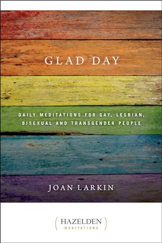 Glad Day: Daily Affirmations for Gay, Lesbian, Bisexual, and Transgender People (Hazelden Meditations)