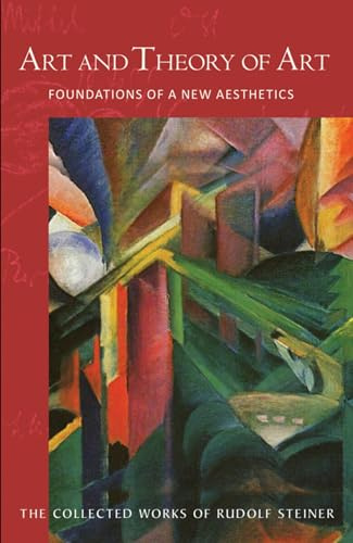 Art and Theory of Art: Foundations of a New Aesthetics (Cw 271) (Collected Works of Rudolf Steiner)