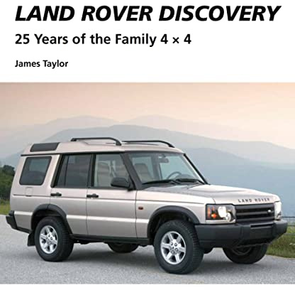 Land Rover Discovery: 25 Years of the Family 4 x 4