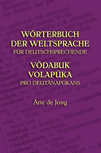 Wörterbuch der Weltsprache für Deutschsprechende: Vödabuk Volapüka Pro Deutänapükans