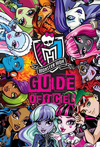 Monster High: Guide Officiel