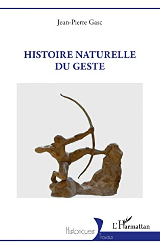 Histoire naturelle du geste (Historiques)
