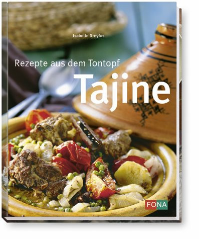 Tajine. Rezepte aus dem Tontopf