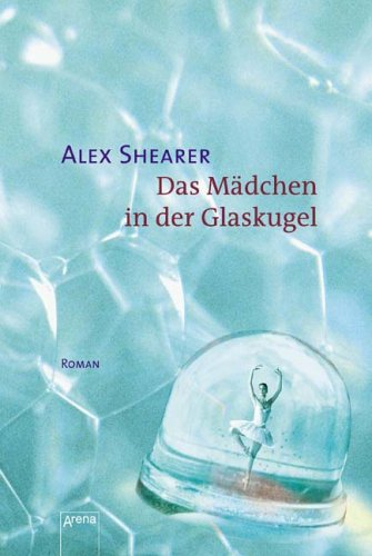 Das Mädchen in der Glaskugel: Roman