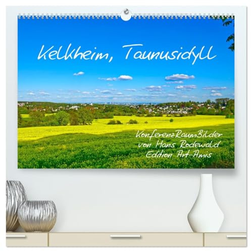 Kelkheim, Taunusidyll (hochwertiger Premium Wandkalender 2026 DIN A2 quer), Kunstdruck in Hochglanz: Malerische Möbelstadt am Südhang des Taunus (CALVENDO Orte)