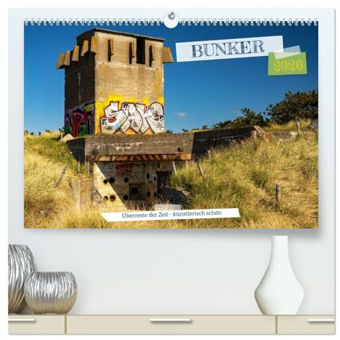 Bunker Überreste der Zeit - Künstlerisch schön (hochwertiger Premium Wandkalender 2026 DIN A2 quer), Kunstdruck in Hochglanz: Malerische Bilder von ... in Dänemark und Niederlande (CALVENDO Orte)