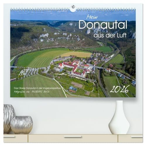 Mein Donautal aus der Luft (hochwertiger Premium Wandkalender 2026 DIN A2 quer), Kunstdruck in Hochglanz: Das Obere Donautal in der Vogelperspektive (CALVENDO Natur)