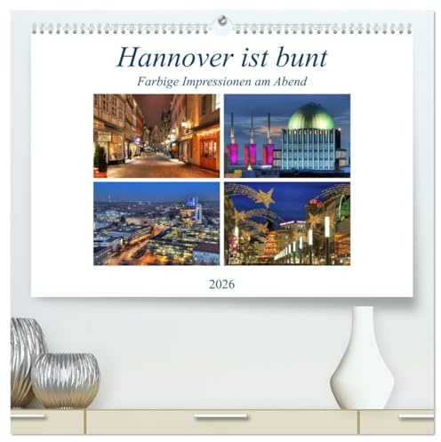 Hannover ist bunt (hochwertiger Premium Wandkalender 2026 DIN A2 quer), Kunstdruck in Hochglanz: Farbige Impressionen am Abend (CALVENDO Orte)