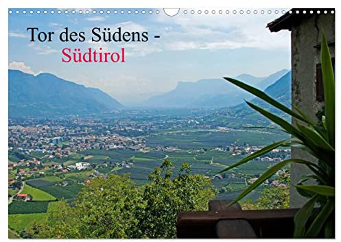 Tor des Südens (Wandkalender 2026 DIN A3 quer), CALVENDO Monatskalender: Südtirol 2014 (CALVENDO Natur)