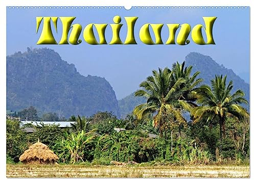 Thailand (Wandkalender 2024 DIN A2 quer), CALVENDO Monatskalender: Thailand von den Bergen des Nordens bis zur Inselwelt des Südens. (CALVENDO Orte)