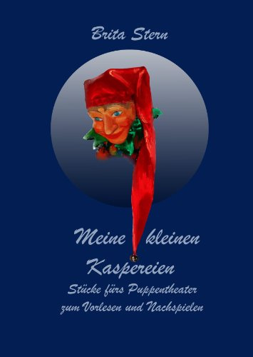 Meine kleinen Kaspereien: Stücke fürs Puppentheater zum Vorlesen und Nachspielen