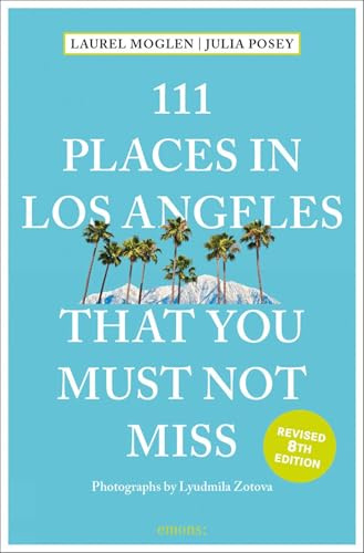 111 Places in Los Angeles That You Must Not Miss: Travel Guide