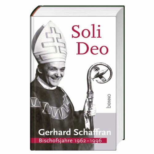 Soli Deo: Gerhard Schaffran - Bischofsjahre 1962–1996