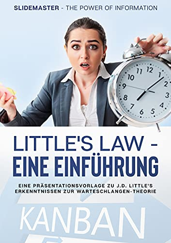 Little's Law - eine Einführung: Eine Präsentationsvorlage zu J.D. Little's Erkenntnissen zur Warteschlangen-Theorie