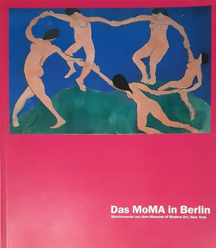 Das MoMA in Berlin: Meisterwerke aus dem Museum of Modern Art, New York: Meisterwerke aus dem Museum for Modern Art, New York