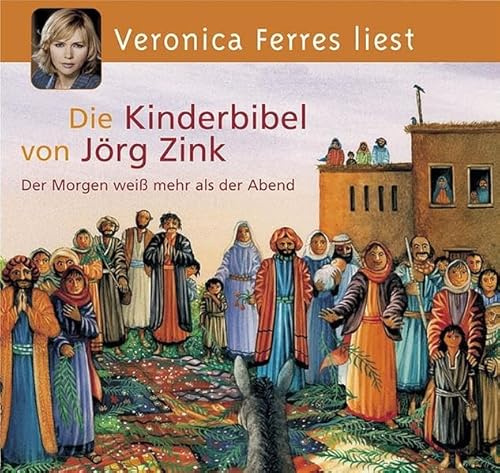 Die Kinderbibel von Jörg Zink: Der Morgen weiß mehr als der Abend